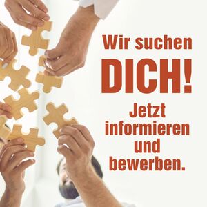 Wir suchen Dich - Jetzt informieren und bewerben